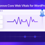 Core Web Vitals for WordPress